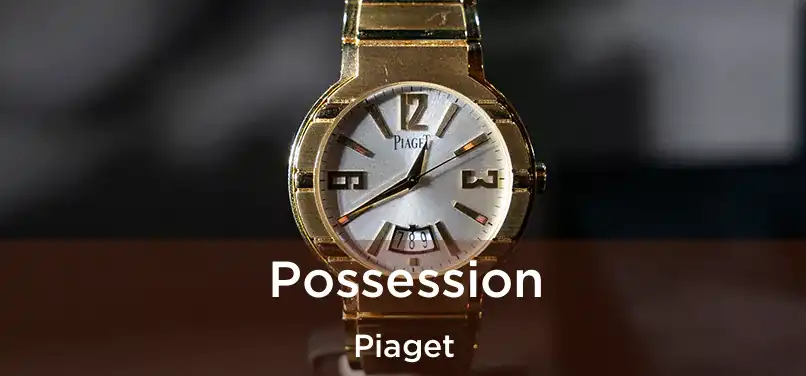  Possession Piaget