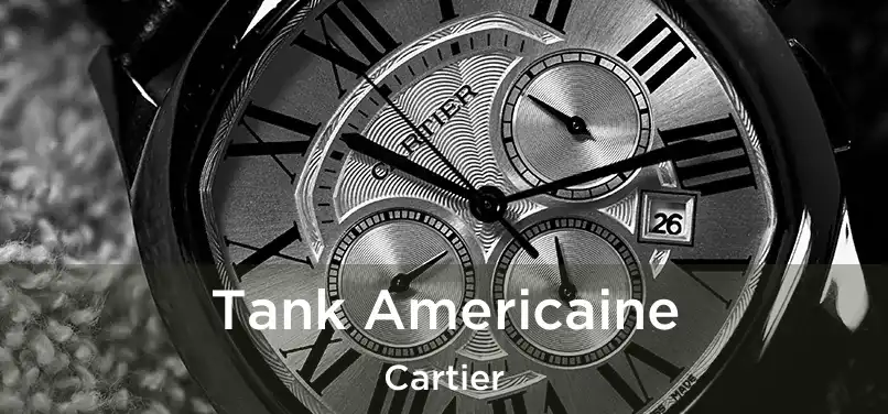  Tank Americaine Cartier