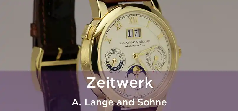  Zeitwerk A. Lange and Sohne
